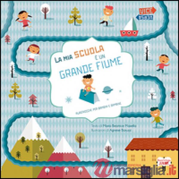 Mia scuola è un grande fiume (La)