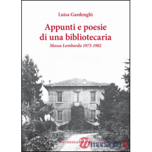 Appunti e poesie di una bibliotecaria. Massa Lombarda 1973-1982
