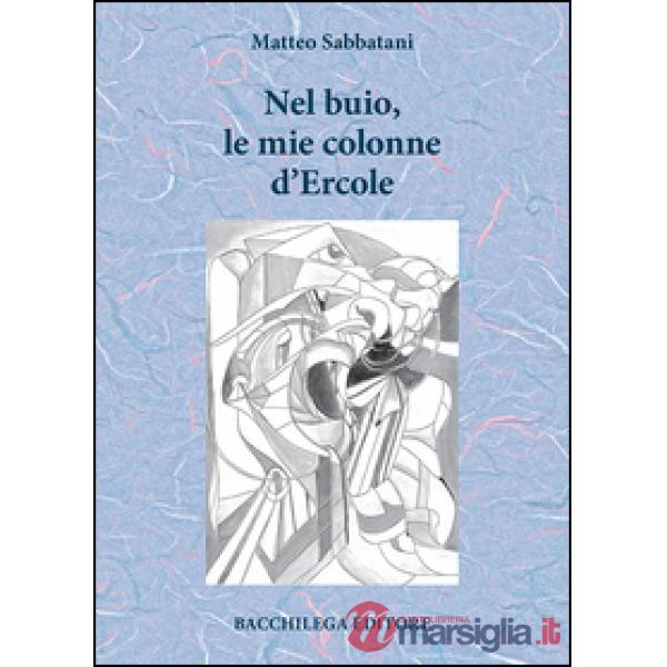 Nel buio, le mie colonne d'Ercole