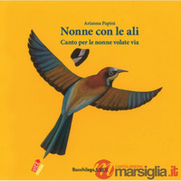 Nonne con le ali. Canto per le nonne volate via