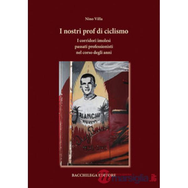 Nostri prof di ciclismo. I corridori imolesi passati professionisti nel corso degli anni (I)