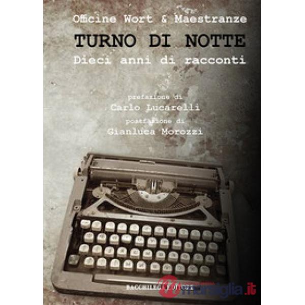 Turno di notte. Dieci anni di racconti