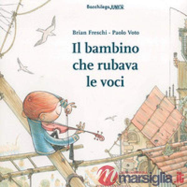 Bambino che rubava le voci (Il)