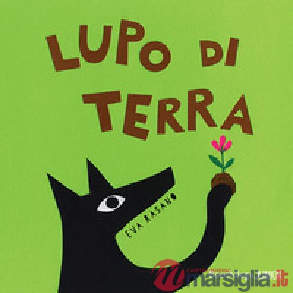 Lupo di terra. Ediz. a colori
