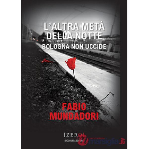 Altra metà della notte. Bologna non uccide (L')