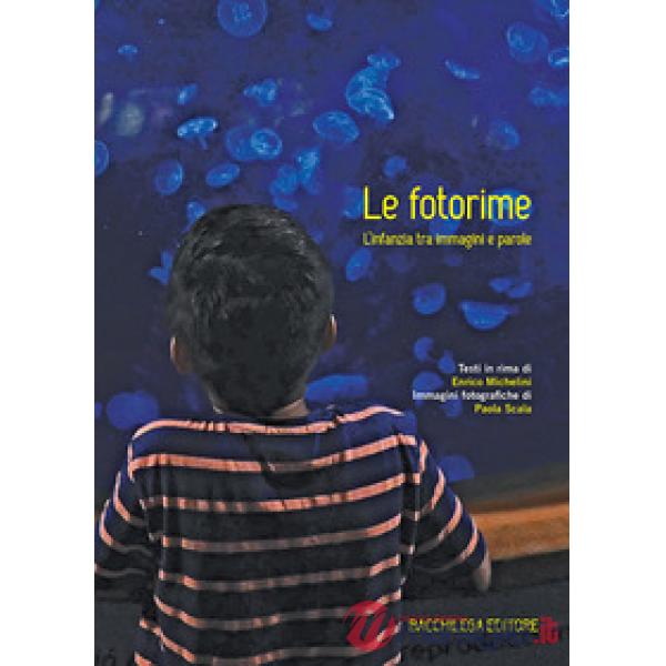 Fotorime. L'infanzia tra immagini e parole (Le)