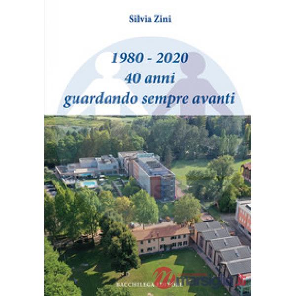 1980-2020. 40 anni guardando sempre avanti
