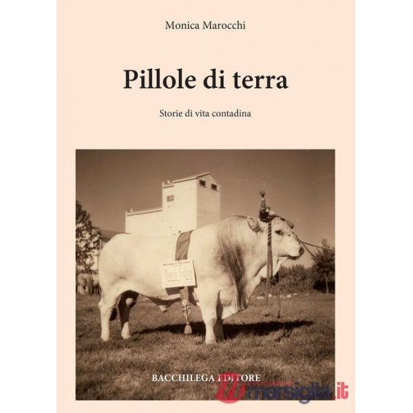 Pillole di terra. Storie di vita contadina