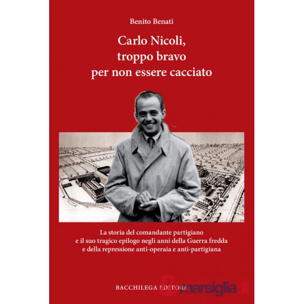 Carlo Nicoli, troppo bravo per non essere cacciato