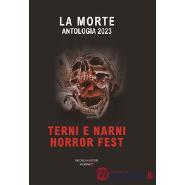 Morte. Antologia Terni Narni horror fest (La)