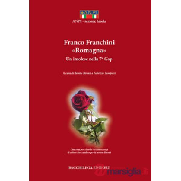 Franco Franchini «Romagna». Un imolese nella 7ª Gap