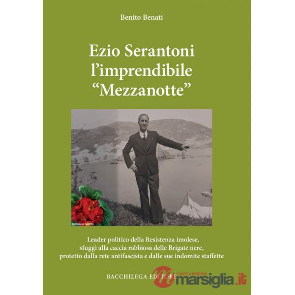 Ezio Serantoni l'imprendibile «Mezzanotte»