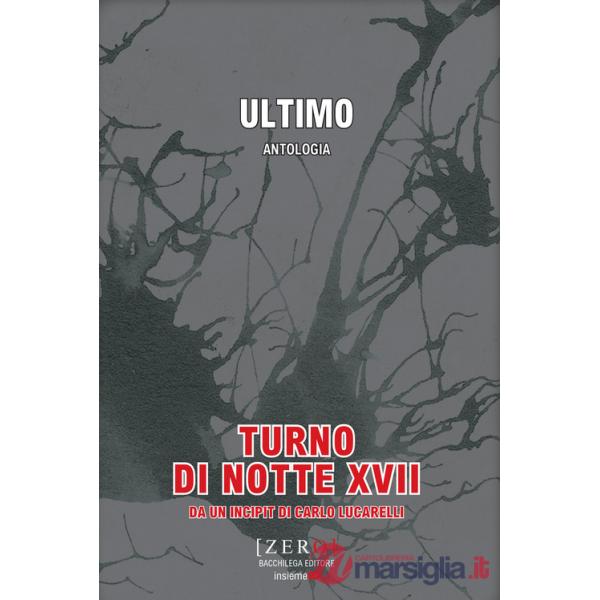 Ultimo. Turno di notte XVII
