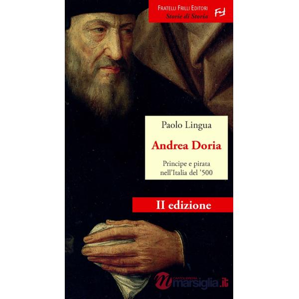 Andrea Doria. Principe e pirata nell'Italia del '500