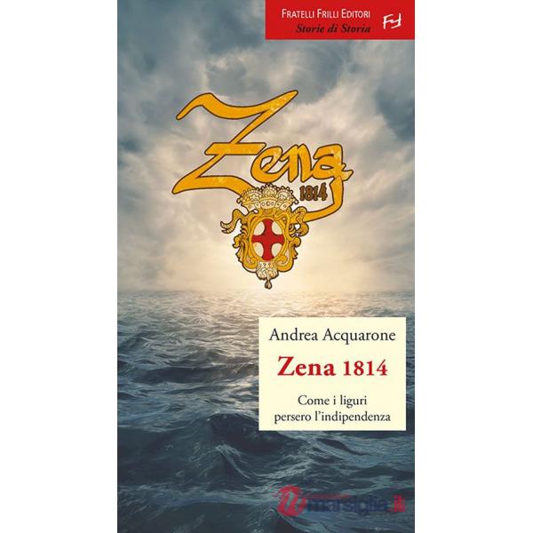 Zena 1814. Come i liguri persero l'indipendenza