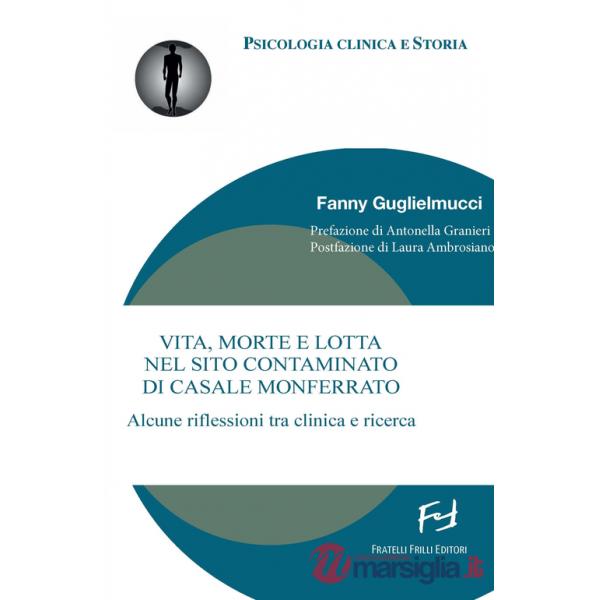 Vita, morte e lotta nel sito contaminato di Casale Monferrato. Alcune riflessioni tra clinica e ricerca