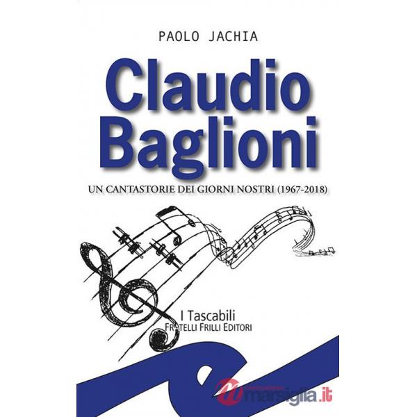 Claudio Baglioni. Un cantastorie dei giorni nostri (1967-2018)