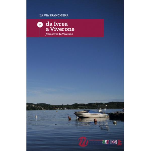 Via Francigena. Ediz. italiana e inglese (La). Vol. 7: Da Ivrea a Viverone