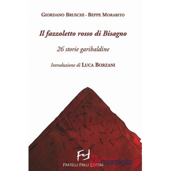 Fazzoletto rosso di Bisagno. 26 storie garibaldine (Il)