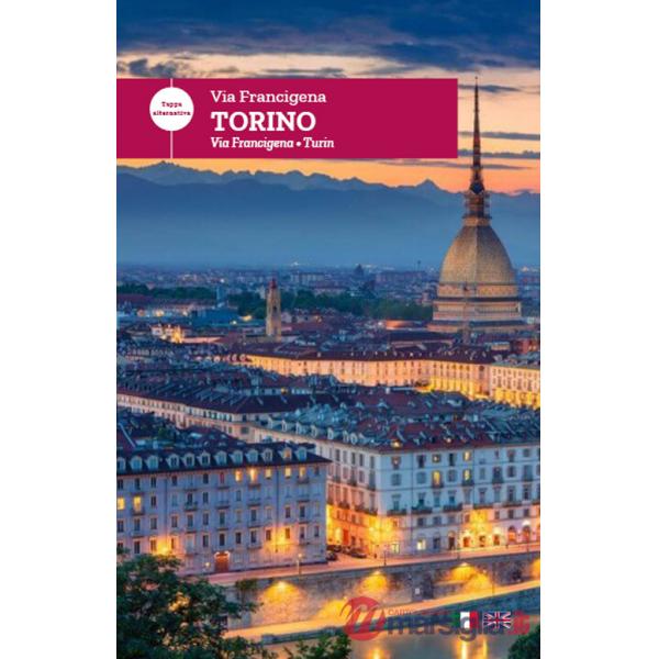 Via Francigena. Torino. Tappa alternativa. Ediz. italiana e inglese