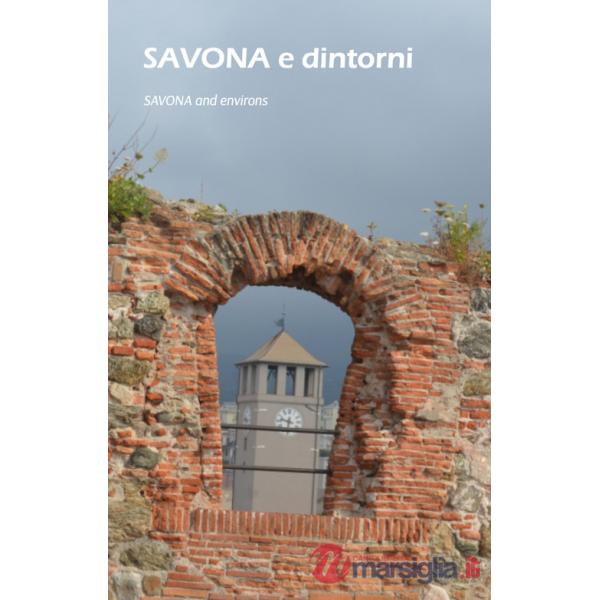Savona e dintorni-Savona and environs. Ediz. bilingue