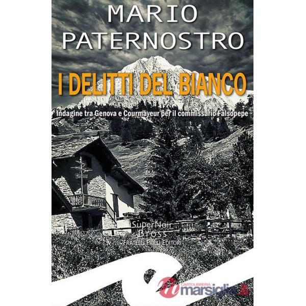 Delitti del bianco. Indagine tra Genova e Courmayeur per il commissario Falsopepe (I)