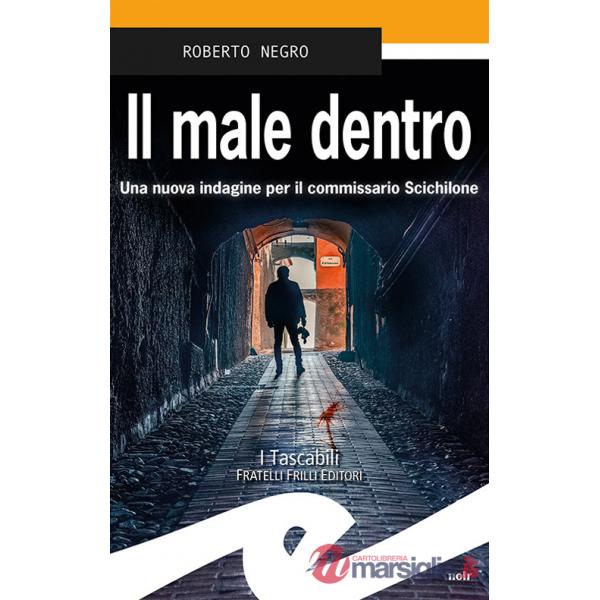 Male dentro. Una nuova indagine per il commissario Scichilone (Il)