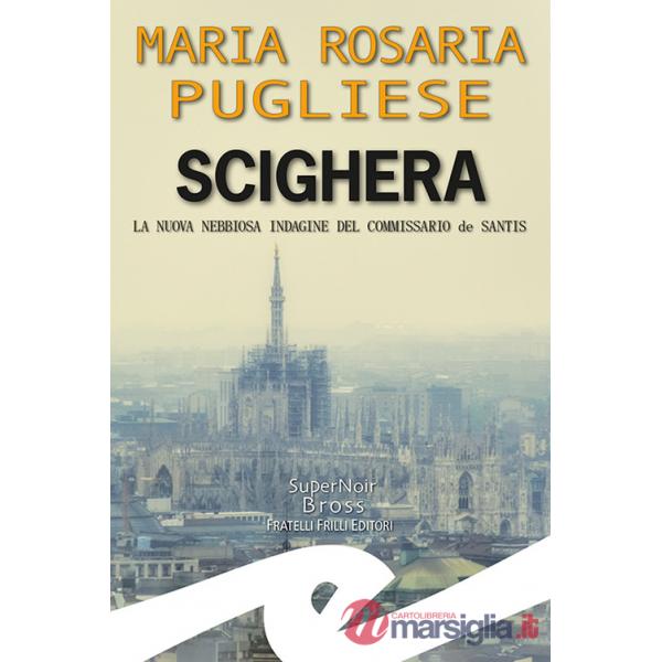 Scighera. La nuova nebbiosa indagine del commissario de Santis