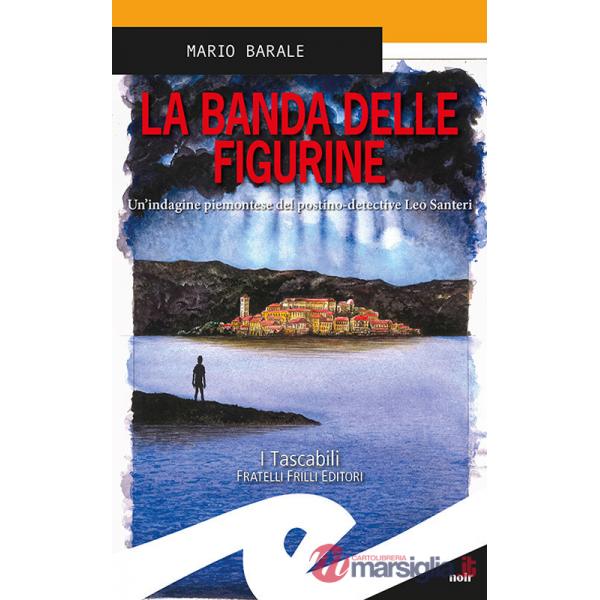 Banda delle figurine. Un'indagine piemontese del postino-detective Leo Santeri (La)