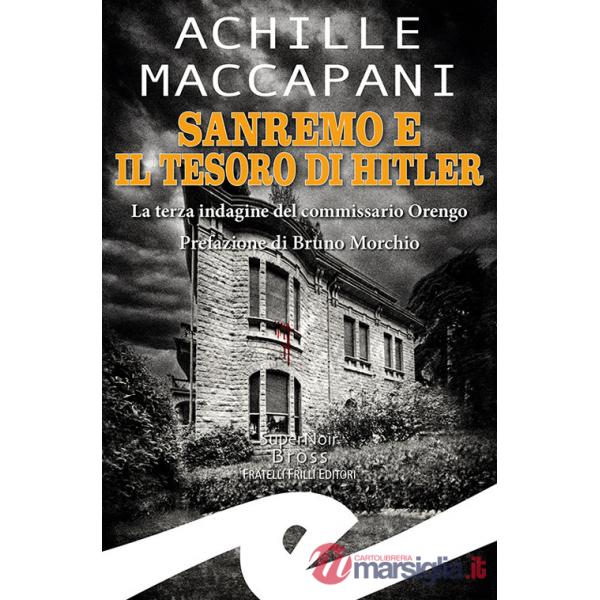 Sanremo e il tesoro di Hitler. La terza indagine del commissario Orengo