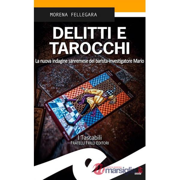 Delitti e tarocchi. La nuova indagine sanremese del barista-investigatore Mario