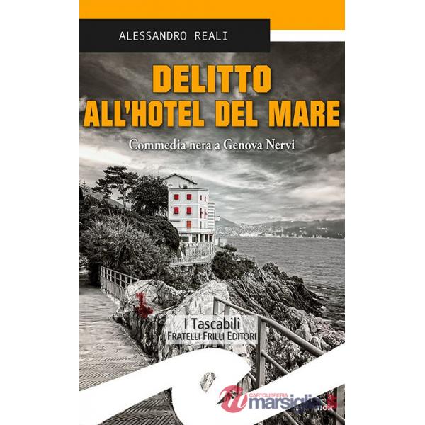 Delitto all'Hotel del mare. Commedia nera a Genova Nervi