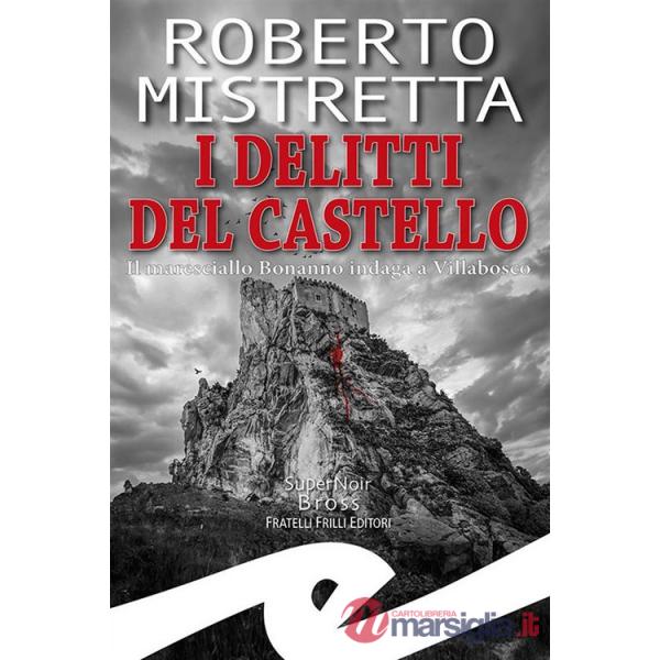 Delitti del castello. Il maresciallo Bonanno indaga a Villabosco (I)