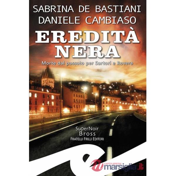Eredità nera. Morte dal passato per Sartori e Rovera