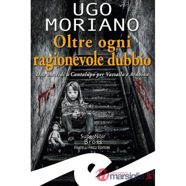 Oltre ogni ragionevole dubbio. Due omicidi a Cantalupo per Vassallo e Ardoino