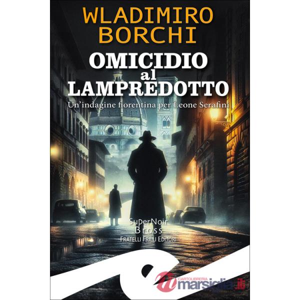 Omicidio al lampredotto. Un'indagine fiorentina per Leone Serafini