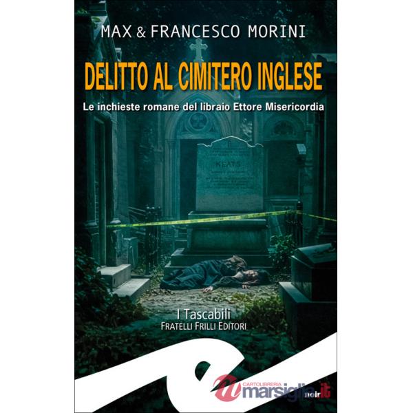 Delitto al cimitero inglese. Le inchieste romane del libraio Ettore Misericordia