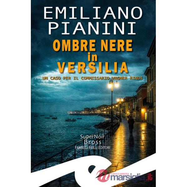 Ombre nere in Versilia. Un caso per il commissario Vagner Rindi