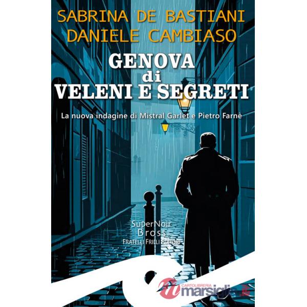 Genova di veleni e segreti. La nuova indagine di Mistral Garlet e Pietro Farnè
