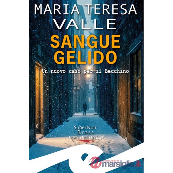 Sangue gelido. Un nuovo caso per il Becchino