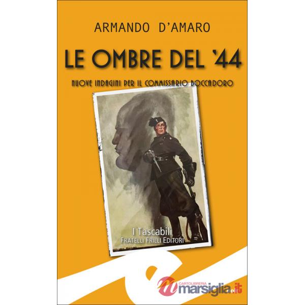 Ombre del '44. Nuove indagini per il commissario Boccadoro (Le)