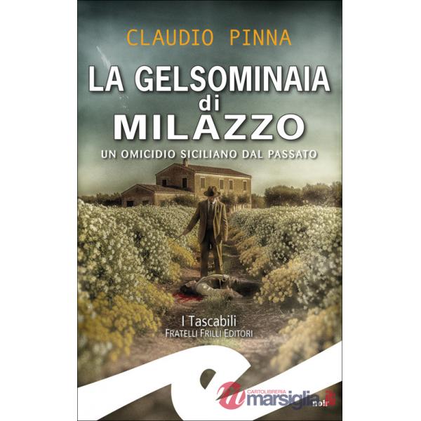 Gelsominaia di Milazzo. Un omicidio siciliano dal passato (La)