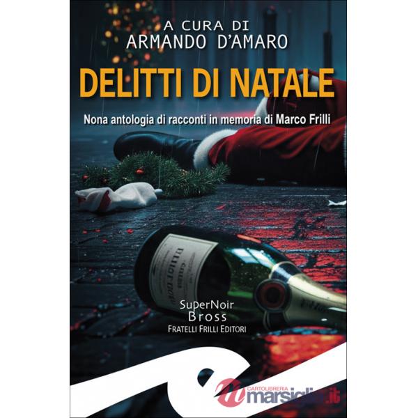 Delitti di Natale. Nona raccolta di racconti in memoria di Marco Frilli