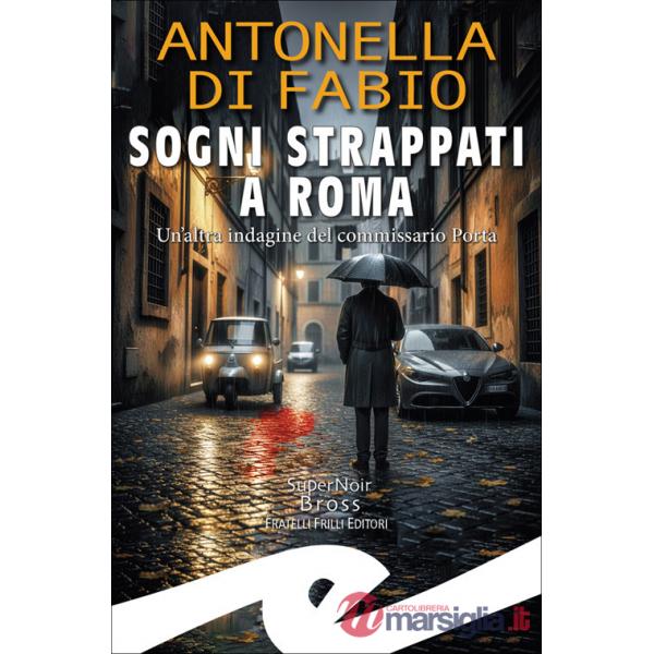 Sogni strappati a Roma. Un'altra indagine del commissario Porta