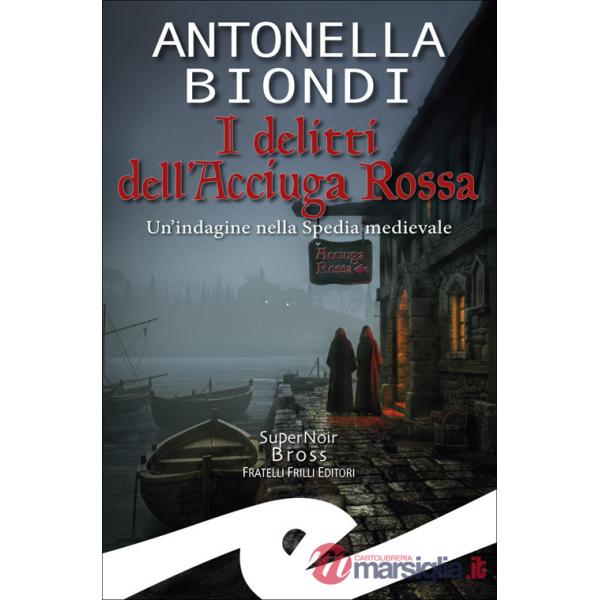 Delitti dell'Acciuga Rossa. Un'indagine nella Spedia medievale (I)