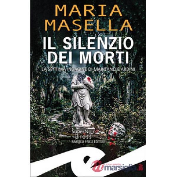 Silenzio dei morti. La settima indagine di Maritano e Ardini (Il)