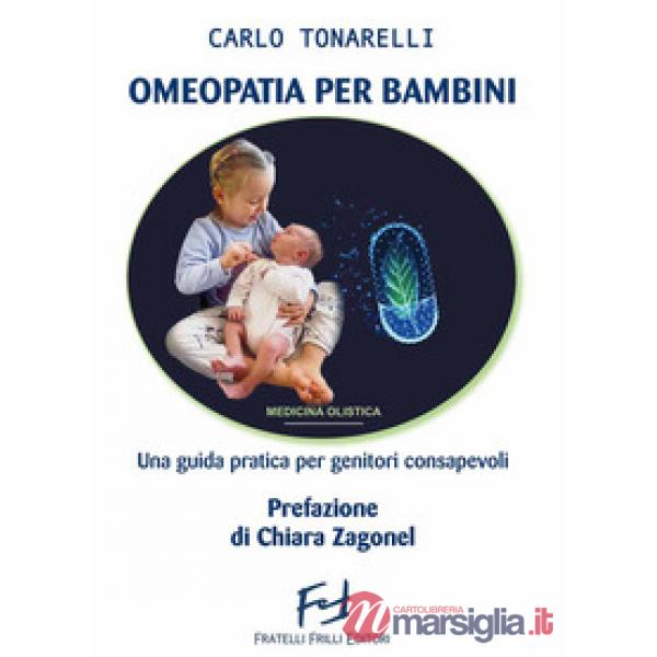 Omeopatia per bambini. Una guida pratica per genitori consapevoli