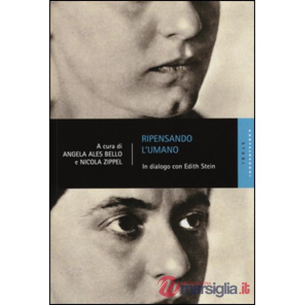 Ripensando l'umano. In dialogo con Edith Stein
