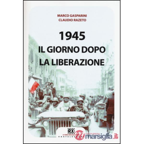 1945. Il giorno dopo la Liberazione