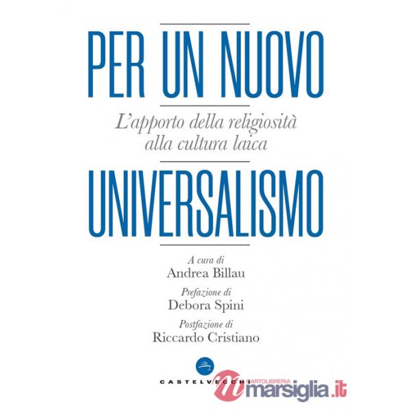 Per un nuovo universalismo. L'apporto della religiosità alla cultura laica
